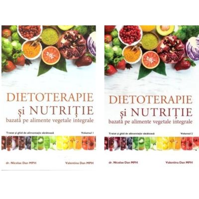 Pachet 2 volume Dietoterapie si nutritie - Dr. Nicolae Dan, Valentina Dan