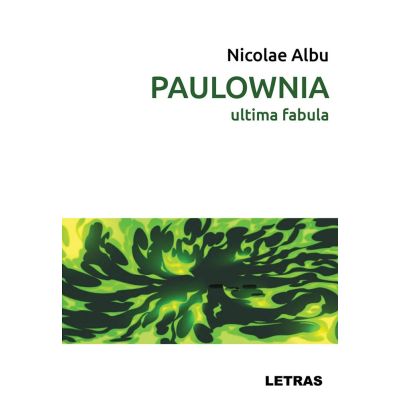 PAULOWNIA - ultima fabula (ed. tiparita) - Nicolae Albu
