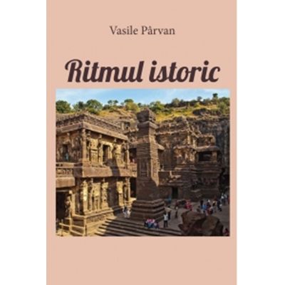 Ritmul istoric - Vasile Parvan