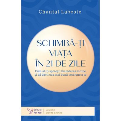Schimba-ti viata in 21 de zile - Chantal Labeste