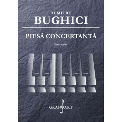 Piesa concertanta pentru pian - Dumitru Bughici