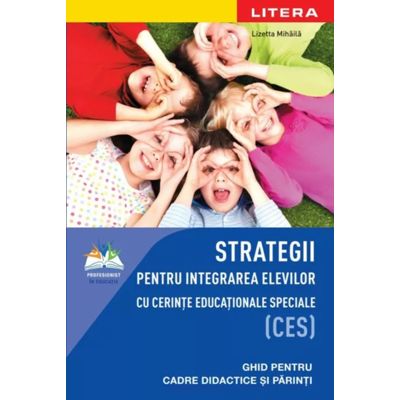 Strategii pentru integrarea elevilor cu cerinte educationale speciale (CES) 2026 - Lizetta Mihaila