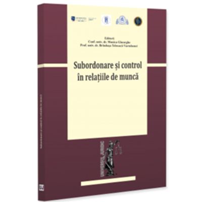 Subordonare si control in relatiile de munca - Monica Gheorghe, Vartolomei Brindusa