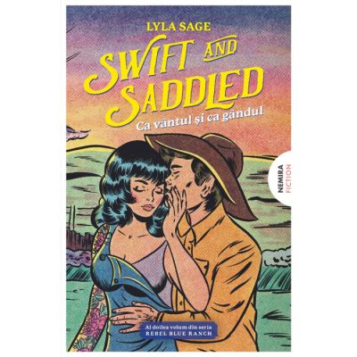 Swift and Saddled - Ca vantul si ca gandul (Seria Rebel blue ranch #2) - Lyla Sage