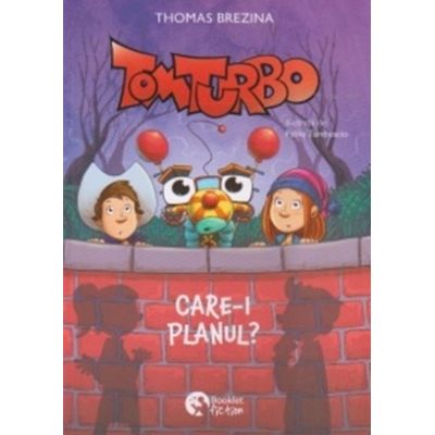 Tom Turbo. Care-i planul? - Thomas Brezina