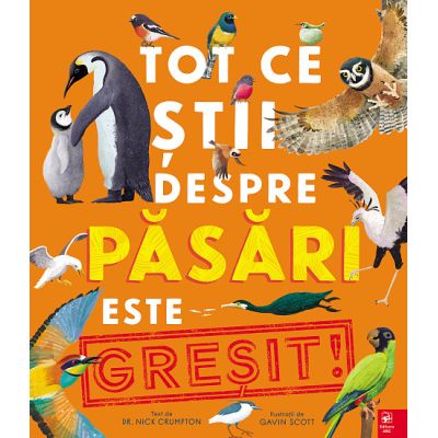 Tot ce stii despre pasari este gresit