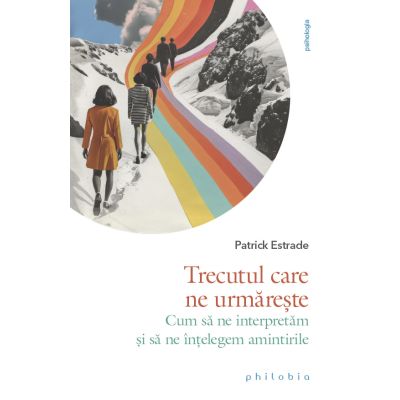 Trecutul care ne urmareste - Patrick Estrade