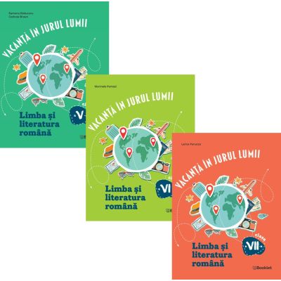 Set 3 caiete Limba si literatura romana: Vacanta in jurul lumii, clasele 5, 6, 7 - Ramona Raducanu, Marinela Pantazi, Larisa Panucza