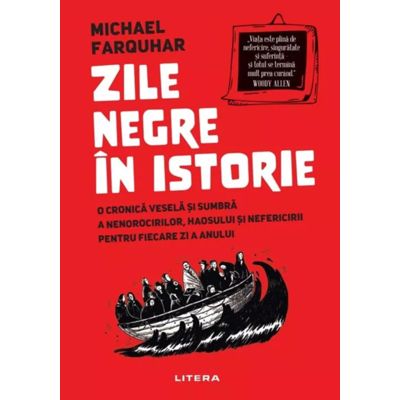 Zile negre in istorie. O cronica vesela si sumbra a nenorocirilor, haosului si nefericirii pentru fiecare zi a anului 2026 - Michael Farquhar