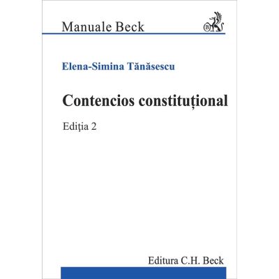 Contencios constitutional. Editia 2 - Elena Simina Tanasescu