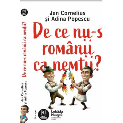 De ce nu-s romanii ca nemtii - Jan Cornelius