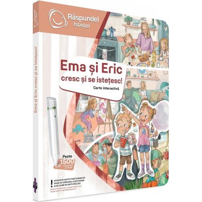 Carte interactiva Raspundel Istetel. Ema si Eric cresc si se istetesc