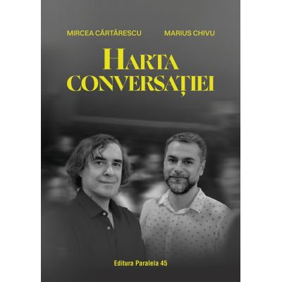 Harta conversatiei - Mircea Cartarescu, Marius Chivu