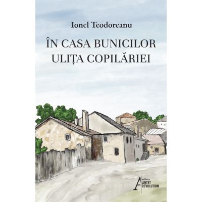 In casa bunicilor. Ulita copilariei - Ionel Teodoreanu