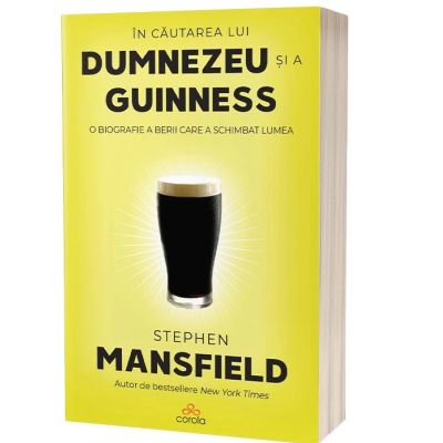 In cautarea lui Dumnezeu si a Guinness - Stephen Mansfield