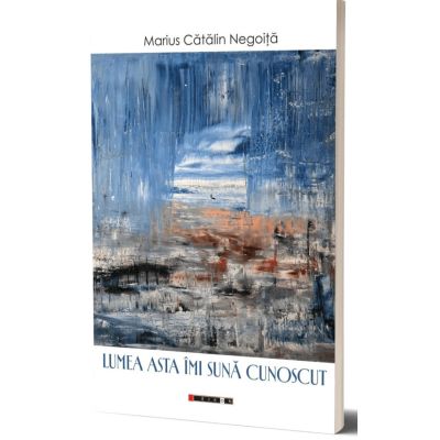 Lumea asta imi suna cunoscut - Marius Catalin Negoita