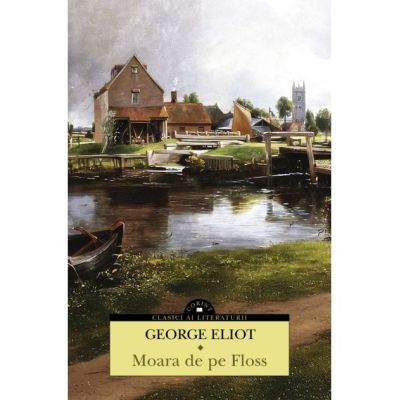 Moara de pe Floss - George Eliot