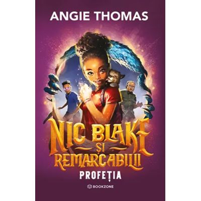 Nic Blake si Remarcabilii. Profetia - Angie Thomas