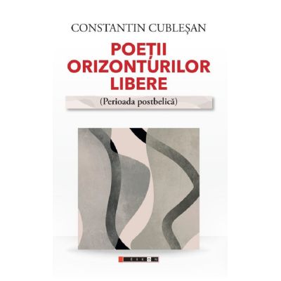 Poetii orizonturilor libere. Perioada postbelica - Constantin Cublesan