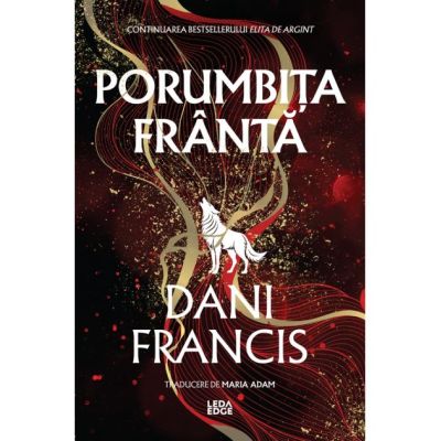 Porumbita Franta (al doilea volum al seriei „Elita de Argint”) - Dani Francis