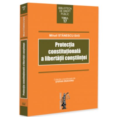 Protectia constitutionala a libertatii constiintei - Mihail Stanescu-Sas
