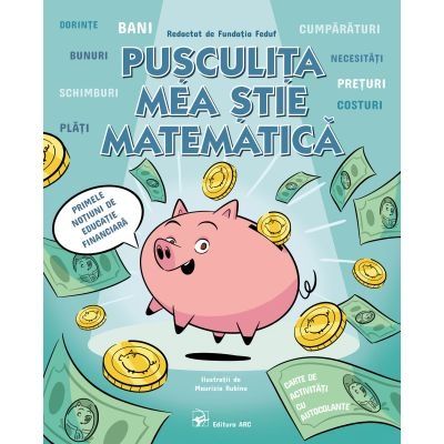 Pusculita mea stie matematica. Primele notiuni de educatie financiara