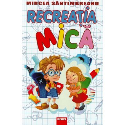 Recreatia mica - Mircea Santimbreanu