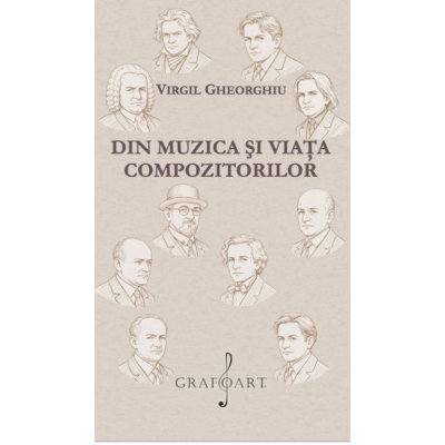 Din muzica si viata compozitorilor - Virgil Gheorghiu