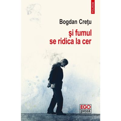 Si fumul se ridica la cer - Bogdan Cretu