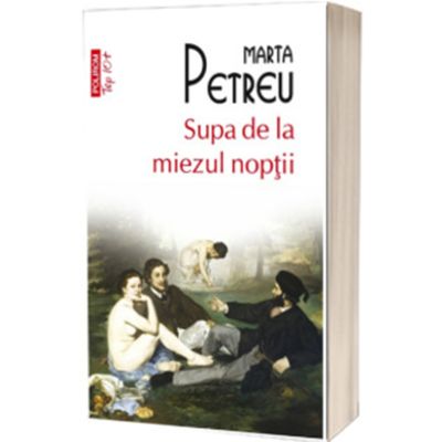 Supa de la miezul noptii (editie de buzunar) - Marta Petreu