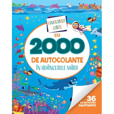 Uimitoarea carte cu 2000 de autocolante. In adancurile marii