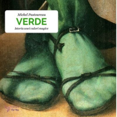 Verde. Istoria unei culori magice - Michel Pastoureau