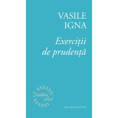 Exercitii de prudenta - Vasile Igna