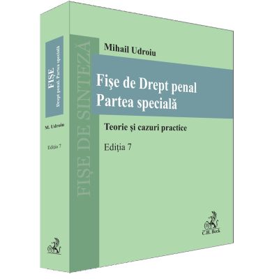 Fise de Drept penal. Partea speciala. Editia 7 - Mihail Udroiu