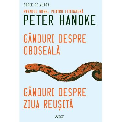 Ganduri despre oboseala. Ganduri despre ziua reusita - Peter Handke