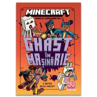Minecraft Cronicile Woodsword Volumul 4. Ghast in masinarie - Nick Eliopulos