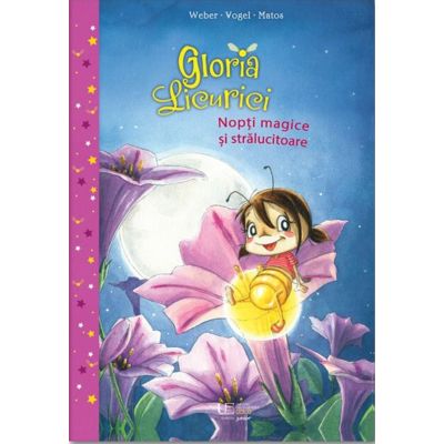 Gloria Licurici. Nopti magice si stralucitoare - Susanne Weber, Kirsten Vogel