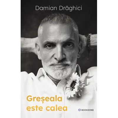 Greseala este calea - Damian Draghici