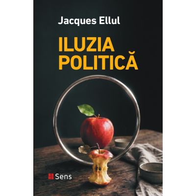 Iluzia politica - Jacques Ellul