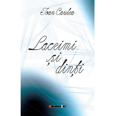 Lacrimi si Dinti - Ioan Caulea