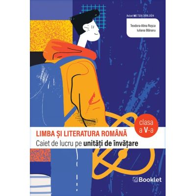 Limba si literatura romana 2025. Caiet de lucru structurat pe unitati pentru clasa a 5-a - Teodora-Alina Rosca