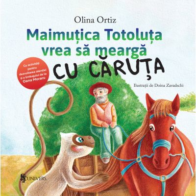 Maimutica Totoluta vrea sa mearga cu caruta - Olina Ortiz