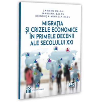 Migratia si crizele economice in primele decenii ale secolului 21 - Carmen Uzlau