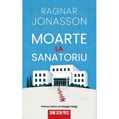Moarte la sanatoriu - Ragnar Jonasson
