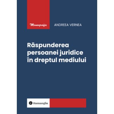 Raspunderea persoanei juridice in dreptul mediului - Andreea Vernea