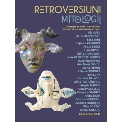 Retroversiuni - Mitologii. Antologie de proza scrisa de femei - Iris Nutu