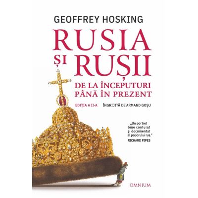 Rusia si rusii. De la inceputuri pana in prezent - Geoffrey Hosking