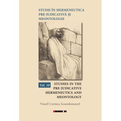 Studii in hermeneutica pre-judicativa si meontologie. Volumul 10 - Viorel Cernica