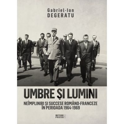Umbre si lumini. Neimpliniri si succese romano-franceze in perioada 1964-1969