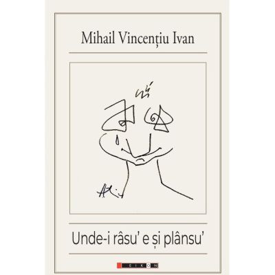 Unde-i rasu' e si plansu' - Mihail Vincentiu Ivan